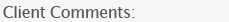 Client Comments: